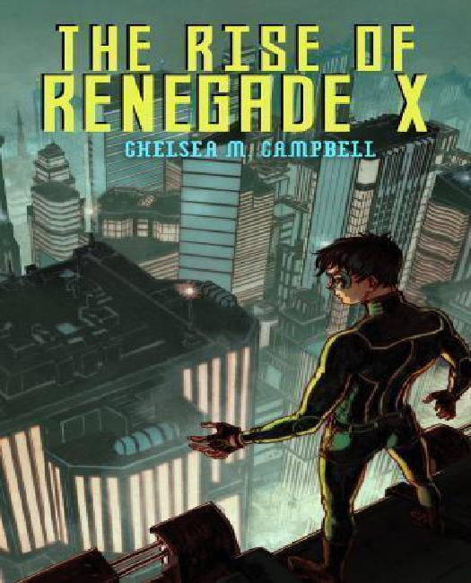 THE RISE OF RENEGADE X EBOOK THE RISE OF RENEGADE X EBOOK